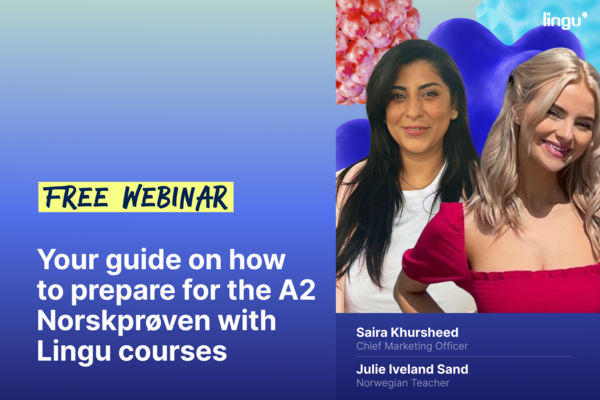 FREE WEBINAR: Your guide on how to prepare for the A2 Norskprøven with Lingu courses. 