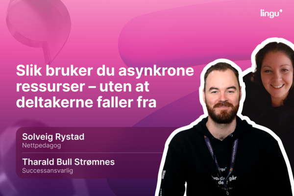 Slik bruker du asynkrone ressurser – uten at deltakerne faller fra