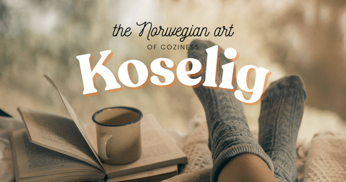 Koselig: the Norwegian art of coziness - 