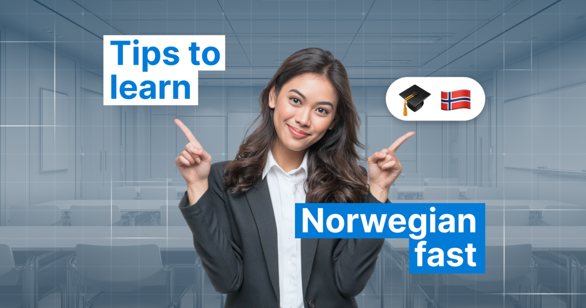 Learn Norwegian Language the Right Way: Tips for Faster Progress - 
