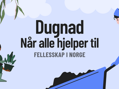 Dugnad i Norge: Når alle hjelper til 💛