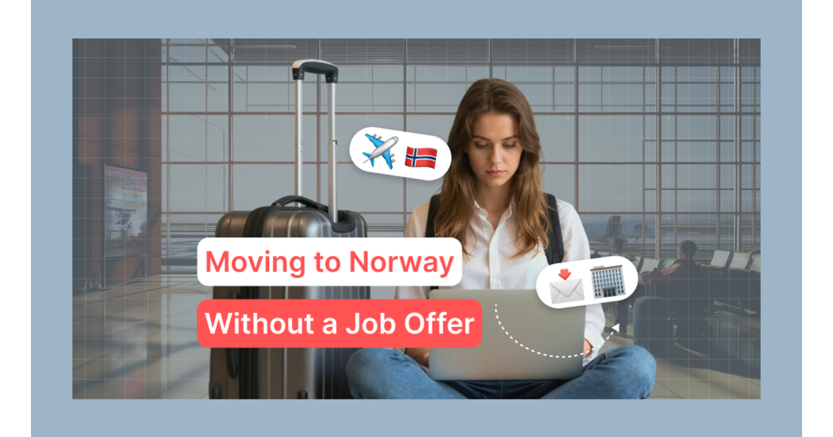 Can You Move to Norway Without a Job Offer? All Legal Pathways Explained