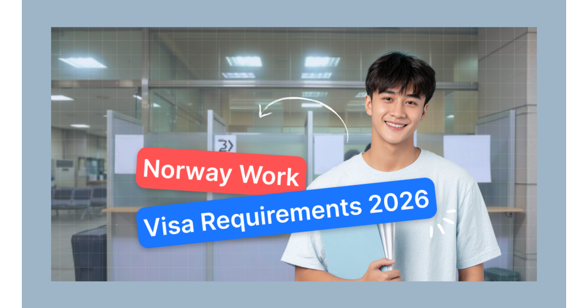 Norway Work Visa Requirements (2026): Documents, Salary Thresholds, and Approval Tips - 
