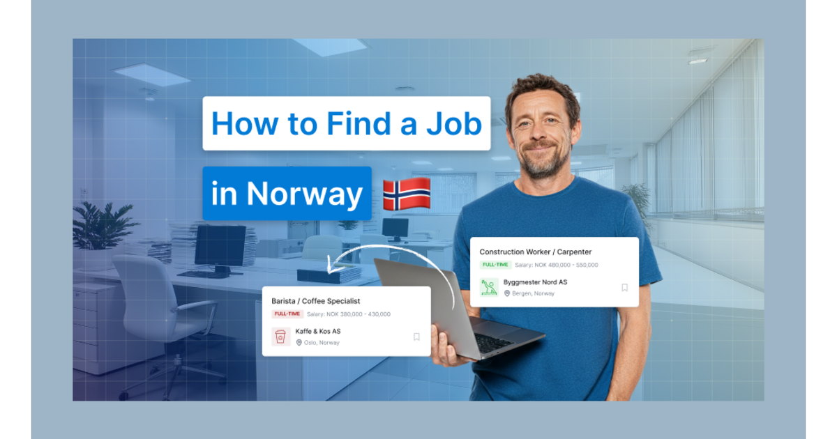 How to Find a Job in Norway as a Foreigner: Proven Strategies That Work - 