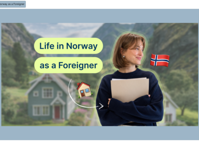 Life in Norway as a Foreigner: What to Expect During Your First Year